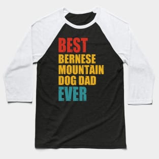 Vintage Best Bernese Mountain Dog dad  Ever T-shirt Baseball T-Shirt